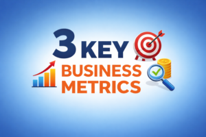 3 key business metrics